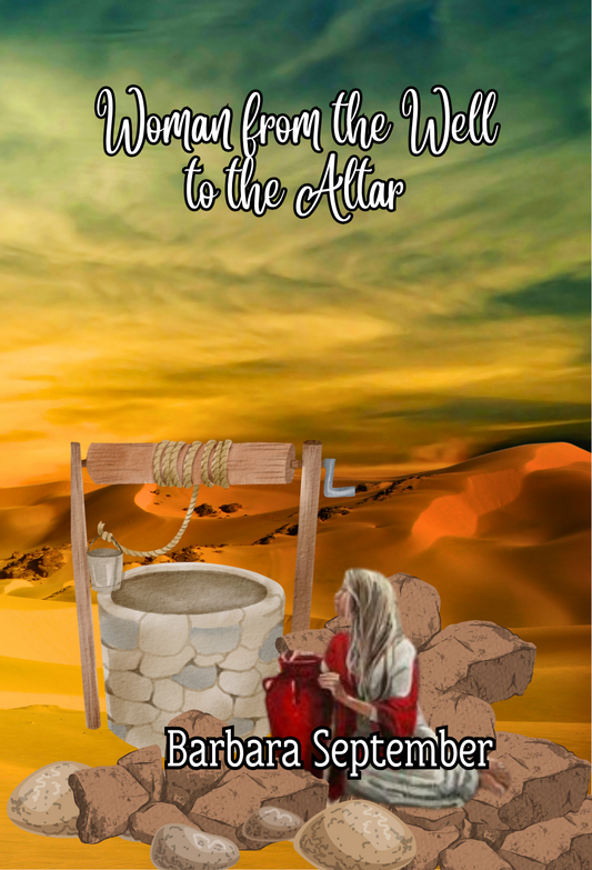 Woman from the Well to the Altar written by Barbara September